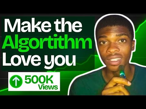 How to Make the YouTube Algorithm Give you more Views.