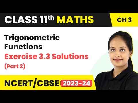 Trigonometric Functions - Exercise 3.3 Solutions (Part 2) | Class 11 Maths Chapter 3
