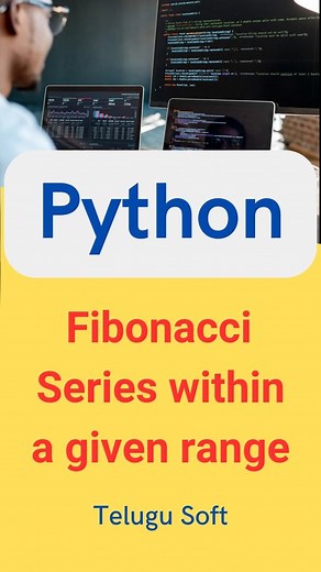Venkata Satya Siva Pratap Reddy Mukku | Program 12: Fibonacci series within a given range in PYTHON 🤔 #python #coding #telugu | Instagram