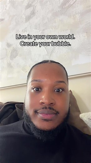 Live in your own world!! | bubbles