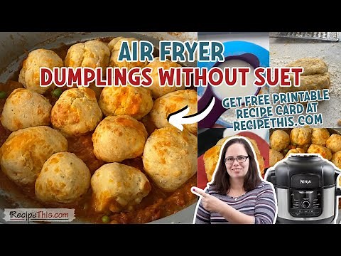 Air Fryer Dumplings Without Suet (like American biscuits)