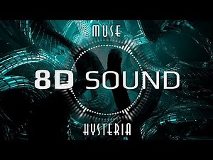 Muse - Hysteria (8D SOUND)