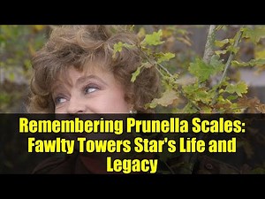 Remembering Prunella Scales: Fawlty Towers Star's Life and Legacy
