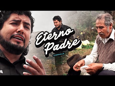Eterno Padre - Porfirio Ayvar (Videoclip Oficial) Primicia 2025