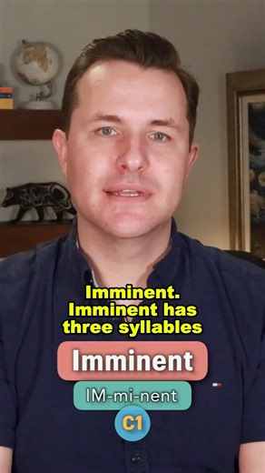 Imminent Meaning, Pronunciation and Example Sentence