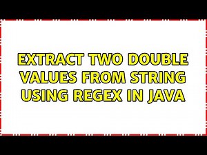 Extract two double Values from String using RegEx in Java (6 Solutions!!)