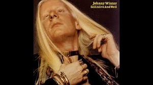 Johnny Winter - Still Alive & Well