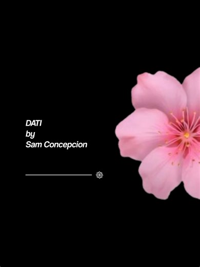 Dati by Sam Concepcion: Inspiring Lyrics Explained