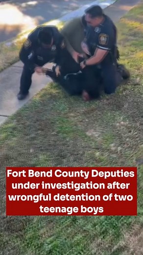 A Fort Bend County Sheriff's Office investigation is underway after deputies wrongfully detained a 17-year-old boy, an incident captured on video that has left the teen's family outraged. https://www.fox26houston.com/news/fort-bend-county-deputies-under-investigation-after-wrongful-detention-two-teenage-boys?utm_campaign=trueanthem&utm_medium=trueanthem&utm_source=facebook | FOX 26 Houston
