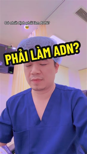 Có nhất định phải làm ADN? 😎@Phòng Khám Trung Anh #trump #iran #jack @Jack - J97 @Khoa D5 - Phụ sản HN #adn #dna