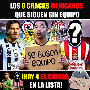 2.2M views · 14K reactions | Los 9 cracks mexicanos QUE SIGUEN SIN EQUIPO ¡Hay 4 EX CHIVAS EN LA LISTA!❌ #jugadoressinequipo #LigaMX #futbol | La Gambeta México | Facebook