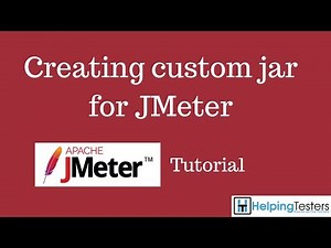 Creating custom jar for JMeter - JMeter Tutorial 18