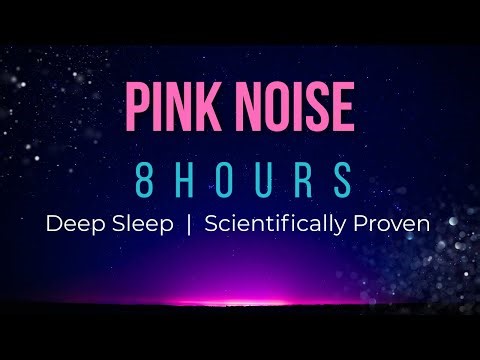 Pink Noise for Deep Sleep - 8 Hours Full Night | Scientifically Proven Sleep Enhancement