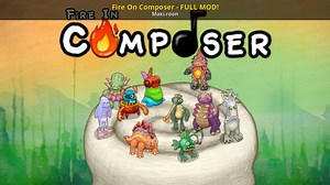 Fire On Composer - FULL MOD! Mod for My Singing Monsters | MSM Mods