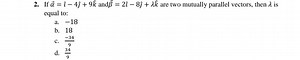 If vector a =  i - 4j   9k and vector b = 2i – 8j    \lambda k ... | Filo