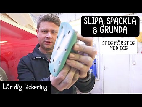 LACKSKOLA - SLIPA, SPACKLA OCH GRUNDA DIN BIL - STEG FÖR STEG MED ECG