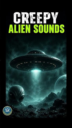 👽 Creepy Alien Sounds