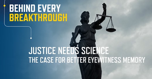 Justice Needs Science: The Case for Better Eyewitness Memory