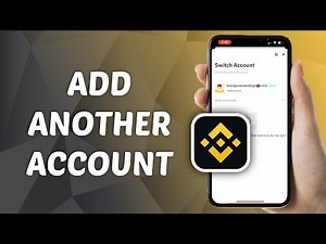 How to Add Another Account on Binance
