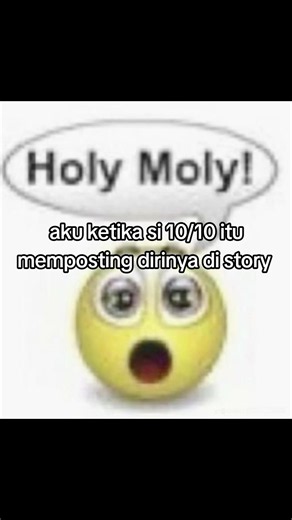 aku ketika si 10/10 itu memposting dirinya di story