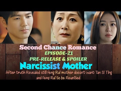Second Chance Romance | EPISODE-21 | PRE-RELEASE | Feng Rui Narcissist Mother 😤|ENG/INDO|#优酷 #亦舞之城