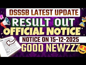 DSSSB LATEST UPDATE⏳|| RESULT OUT🤩| DSSSB SUPERFAST MODE🚀|| OFFICIAL NOTICE || UPDATE ON 15 DEC 2025