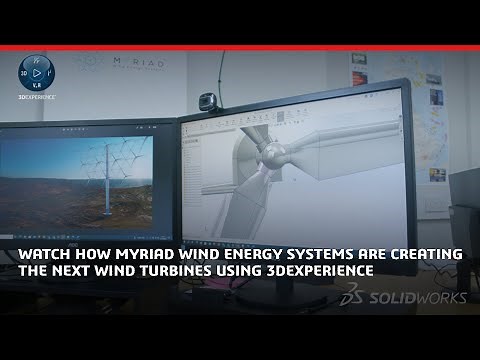 Watch how Myriad Wind Energy Systems are creating the next wind turbines using 3DEXPERIENCE