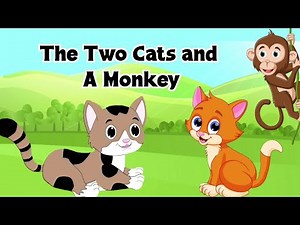 Two cats and monkey story in English | Short story in English for Kids | Small story in English