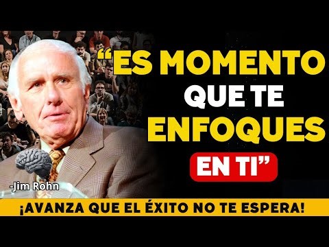 CÓMO ENFOCARTE EN TI Y CAMBIAR TU VIDA PARA SIEMPRE | Discurso Motivacional - Jim Rohn