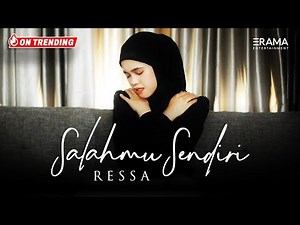 Ressa - Salahmu Sendiri (Official Music Video) | Kini setelah ku temukan dia