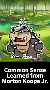 Common Sense Learned from Morton Koopa Jr. #shorts