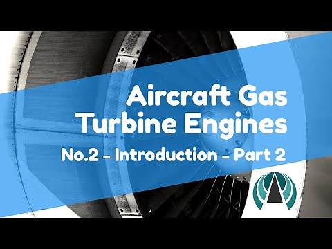 Aircraft Gas Turbine Engines #02 - Introduction Part 2
