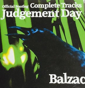 Balzac - Official Bootleg Complete Tracks Judgement Day