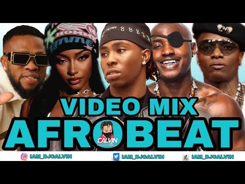 AFROBEAT VIDEO MIX 2026 | AFROBEAT 2025 | DJ CALVIN | FOLA | WIZKID | RUGER | AYRA STARR | DAVIDO