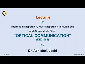 OPTICAL COMMUNICATION LECTURE 09 ''Intermodal Dispersion, Fiber Dispersion in Multimode and Single