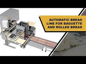 AUTOMATIC BREAD LINE FOR BAGUETTE AND ALL KINDS OF ROLLED BREAD
