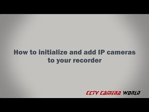 How to initialize and add IP cameras to a DVR XVR