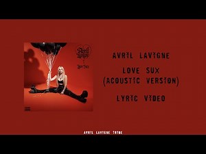 Avril Lavigne - Love Sux (Acoustic) Lyrics