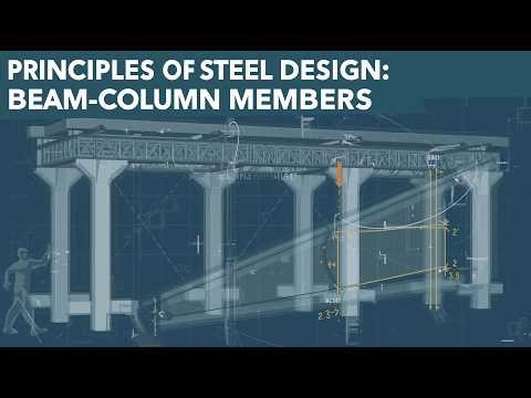 Principles of Steel Design – Beam-Column Members