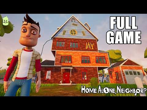 Hello Neighbor - Home Alone Neighbor | Full Game Walkthrough