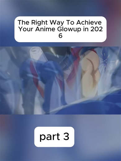 The Right Way To Achieve Your Anime Glowup in 3 | glowup