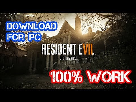 Download Resident Evil 7 on PC for free 100% WORK