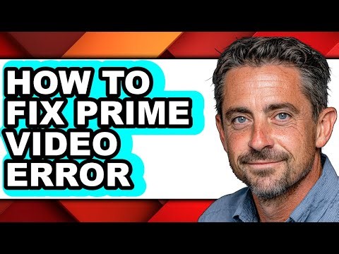 How to Fix Prime Video Error - Step by Step