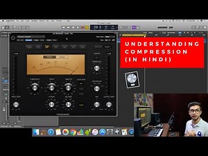 (In Hindi) Understanding Compression | Mix With Vasudev