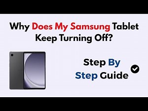Why Does My Samsung Tablet Keep Turning Off?