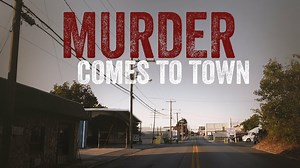 Murder Comes to Town - Investigation Discovery Reality Series - Where To Watch
