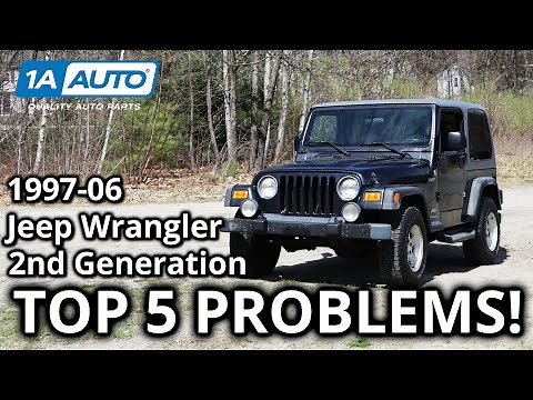 Top 5 Problems Jeep Wrangler SUV 2nd Generation 1997-2006