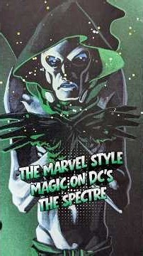 The Marvel Style Magic On DC’s The Spectre 🪄