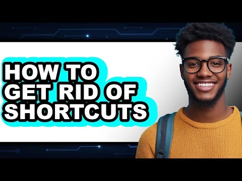 How to Get Rid of Shortcuts - Step by Step
