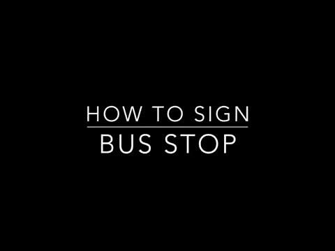 Learn How to Sign the Word Bus Stop